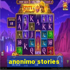 anonimo stories